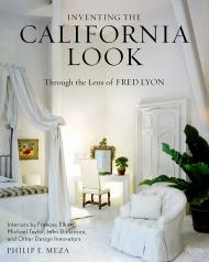 Inventing the California Look: Interiors by Frances Elkins, Michael Taylor, John Dickinson, та інші Design Innovators Author Philip E. Meza, Photographs by Fred Lyon