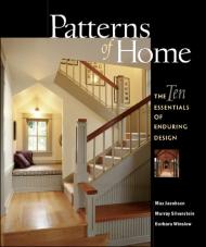 Patterns of Home: The Ten Essentials of Enduring Design Barbara Winslow, Max Jacobson, Murray Silverstein