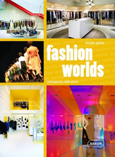 обложка книги Fashion Worlds: Contemporary Retail Spaces книга Fashion Worlds: Contemporary Retail Spaces, автор: Michelle Galindo
