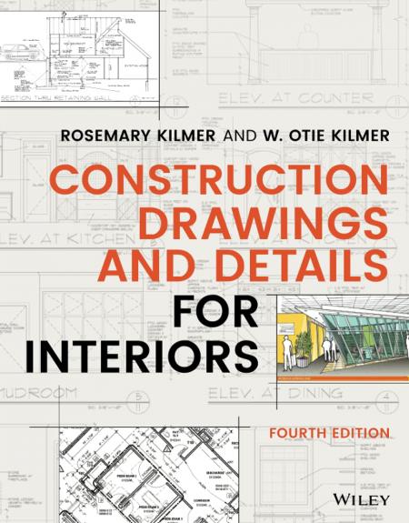 книга Construction Drawings and Details for Interiors, автор: Rosemary Kilmer, W. Otie Kilmer