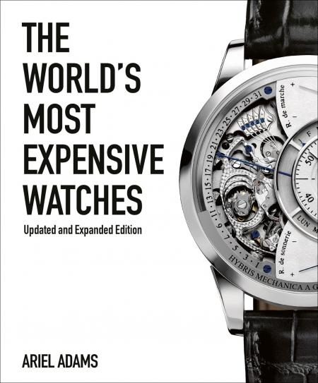 книга The World's Most Expensive Watches, автор: Ariel Adams