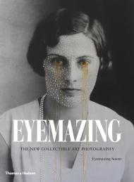 Eyemazing: The New Collectible Art Photography, автор: Eyemazing Susan