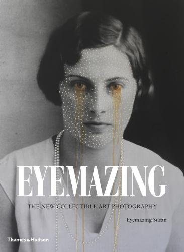 обложка книги Eyemazing: The New Collectible Art Photography книга Eyemazing: The New Collectible Art Photography, автор: Eyemazing Susan
