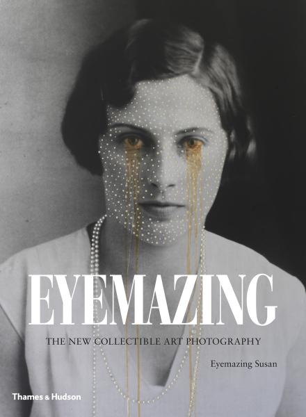 обложка книги Eyemazing: The New Collectible Art Photography книга Eyemazing: The New Collectible Art Photography, автор: Eyemazing Susan