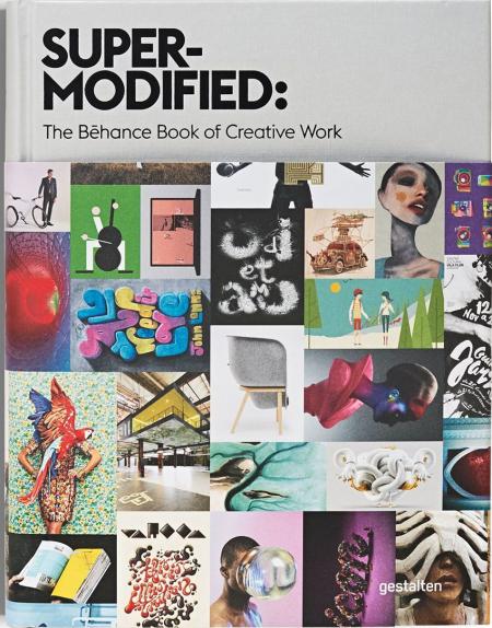 книга Super-Modified: The Behance Book of Creative Work, автор: Behance