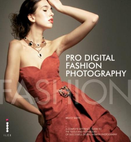 обложка книги Pro Digital Fashion Photography книга Pro Digital Fashion Photography, автор: Bruce Smith