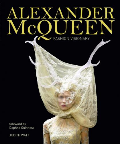 обложка книги Alexander McQueen: Fashion Visionary книга Alexander McQueen: Fashion Visionary, автор: Judith Watt