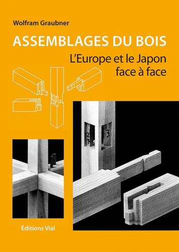 обложка книги Assemblages du Bois: L'Europe et le Japon face a face книга Assemblages du Bois: L'Europe et le Japon face a face, автор: Wolfram Graubner