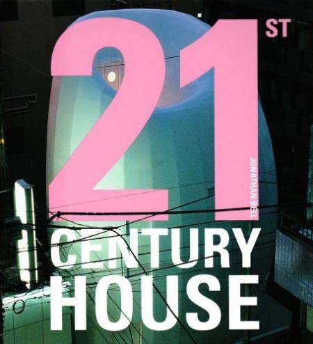 обложка книги 21st Century House книга 21st Century House, автор: Jonathan Bell