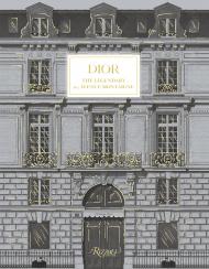 Dior: The Legendary 30, Avenue Montaigne, автор: Foreword by Pietro Beccari, Text by Maureen Footer and Jérôme Hanover and Olivier Flaviano, Photographs by Laziz Hamani