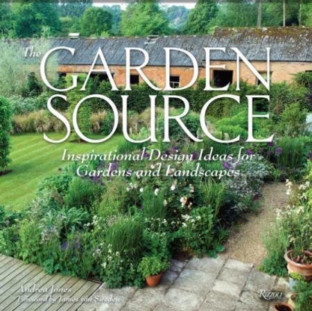 книга Garden Source: Інституційний Design Ideas for Gardens and Landscapes, автор: Andrea Jones