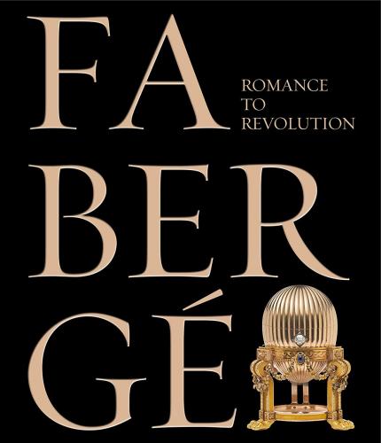 книга Fabergé: Romance to Revolution, автор: Kieran McCarthy, Hanne Faurby