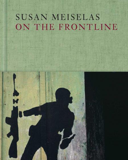 книга Susan Meiselas: On the Frontline, автор: Susan Meiselas