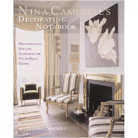 обложка книги Nina Campbell's Decorating Notebook: Insider Secrets and Decorating Ideas for Your Home книга Nina Campbell's Decorating Notebook: Insider Secrets and Decorating Ideas for Your Home, автор: Nina Campbell