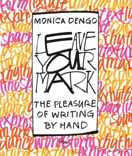 книга Leave Your Mark: The Pleasure of Writing by Hand, автор: Monica Dengo