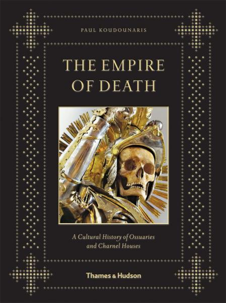 обложка книги The Empire of Death: A Cultural History of Ossuaries and Charnel Houses книга The Empire of Death: A Cultural History of Ossuaries and Charnel Houses, автор: Paul Koudounaris