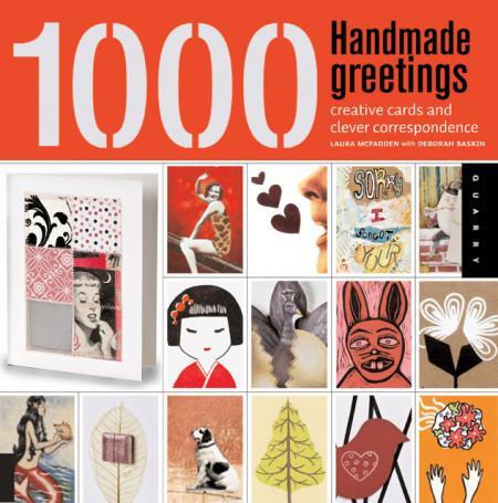 книга 1000 Handmade Greetings: Creative Cards and Clever Correspondence, автор: Laura McFadden