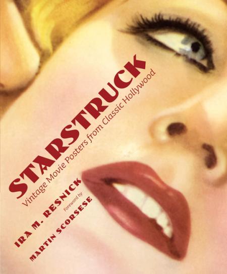 обложка книги Starstruck: Vintage Movie Posters from Classic Hollywood книга Starstruck: Vintage Movie Posters from Classic Hollywood, автор: Ira M. Resnick