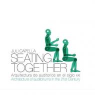 Seating Together: Architecture of Auditoriums in the 21st Century, автор: Capella Juli