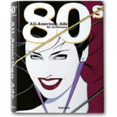 книга All-American Ads of the 80s, автор: Steven Heller