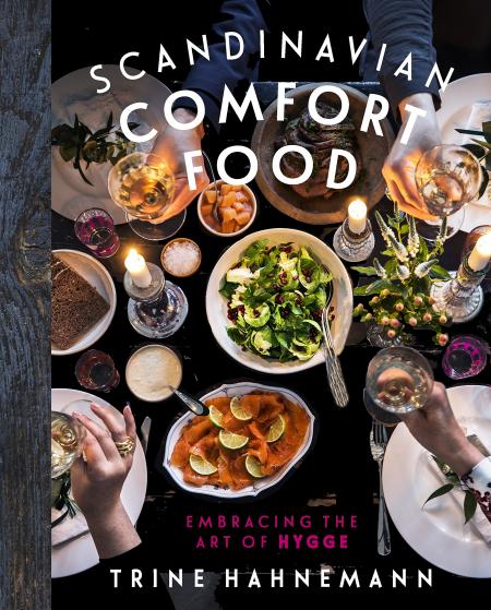 книга Scandinavian Comfort Food: Embracing the Art of Hygge, автор: Trine Hahnemann