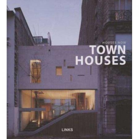обложка книги Houses Now: Town Houses книга Houses Now: Town Houses, автор: Carles Broto