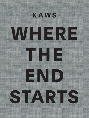 книга KAWS: Where the End Starts, автор: Edited with text by Andrea Karnes. Preface by Marla Price. Text by Michael Auping, Dieter Buchhart. Interview by Pharrell Williams