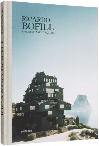 книга Ricardo Bofill: Visions of Architecture, автор: Ricardo Bofill, Pablo Bofill