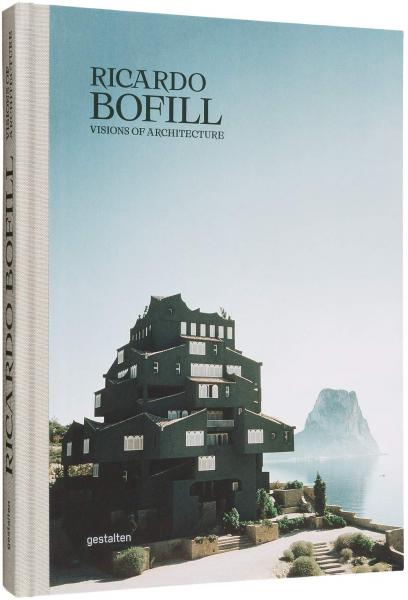 книга Ricardo Bofill: Visions of Architecture, автор: Ricardo Bofill, Pablo Bofill