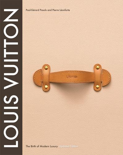 обложка книги Louis Vuitton: The Birth of Modern Luxury Updated Edition книга Louis Vuitton: The Birth of Modern Luxury Updated Edition, автор: Paul-Gerard Pasols, Pierre Leonforte, Patrick-Louis Vuitton