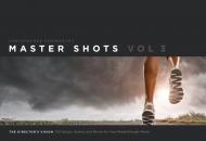 Master Shots, Vol 3: The Director's Vision: 100 Setups, Scenes and Moves for Your Breakthrough Movie, автор: Christopher Kenworthy