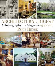 Architectural Digest: Autobiography of a Magazine 1920-2010 Paige Rense