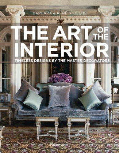 обложка книги The Art of the Interior: Timeless Designs by the Master Decorators книга The Art of the Interior: Timeless Designs by the Master Decorators, автор: Barbara Stoeltie , Rene Stoeltie