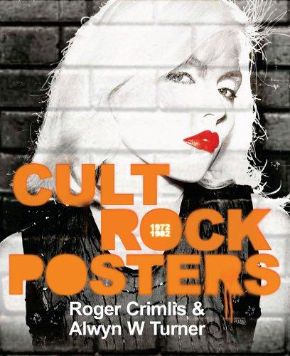 обложка книги Cult Rock Posters книга Cult Rock Posters, автор: Roger Crimlis, Alwyn Turner