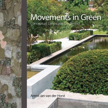 книга Movements in Green: Conceptual Landscape Gardening, автор: Jan van der Horst
