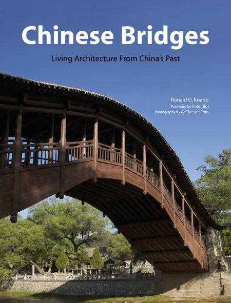книга Chinese Bridges: Living Architecture from China's Past, автор: Ronald G. Knapp, A. Chester Ong