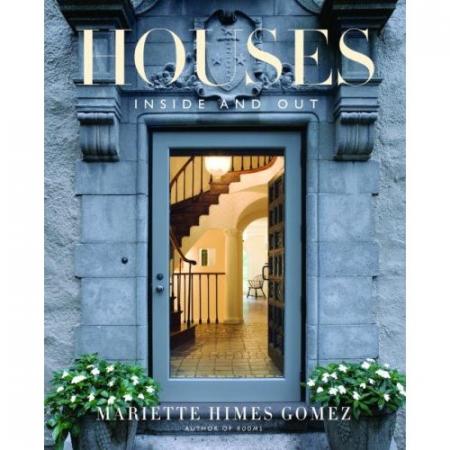 обложка книги Houses: Inside and Out книга Houses: Inside and Out, автор: Mariette Himes Gomez