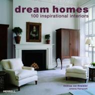 Dream Homes: 100 Inspirational Interiors, автор: Andreas von Einsiedel, Johanna Thornycroft