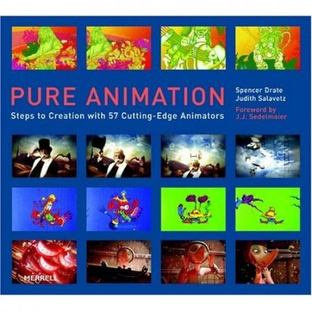 обложка книги Pure Animation: Steps to Creation with 56 Cutting-edge Animators книга Pure Animation: Steps to Creation with 56 Cutting-edge Animators, автор: Spencer Drate, Judith Salavetz