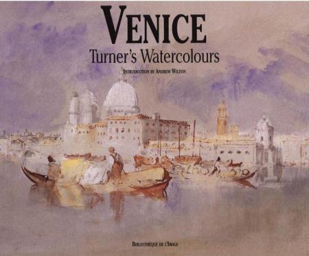 обложка книги Venice. Turner's Watercolours книга Venice. Turner's Watercolours, автор: Andrew Wilton