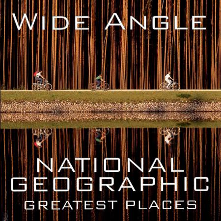 книга Wide Angle. National Geographic Greatest Places, автор: Ferdinand Protzman