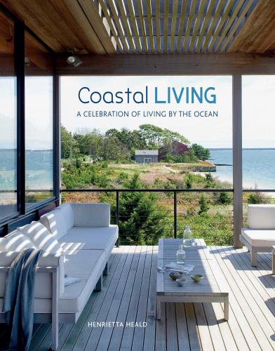 обложка книги Coastal Living: A Celebration of Living by the Ocean книга Coastal Living: A Celebration of Living by the Ocean, автор: Henrietta Heald