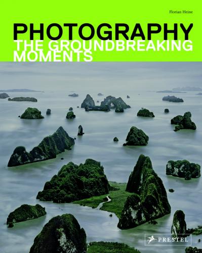 обложка книги Photography: The Groundbreaking Moments книга Photography: The Groundbreaking Moments, автор: Florian Heine