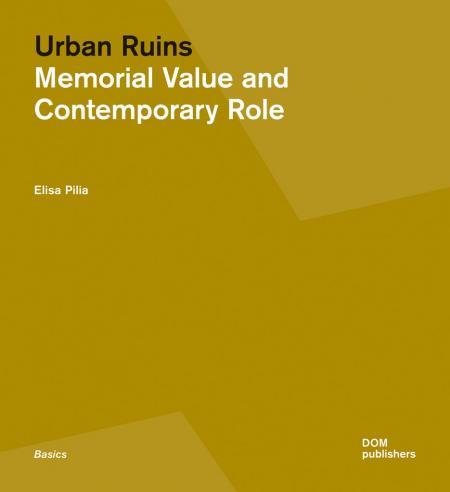 книга Urban Ruins: Memorial Value and Contemporary Role, автор: Elisa Pilia