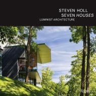 Steven Holl: Seven Houses Author Steven Holl, Contributions by Philip Jodidio