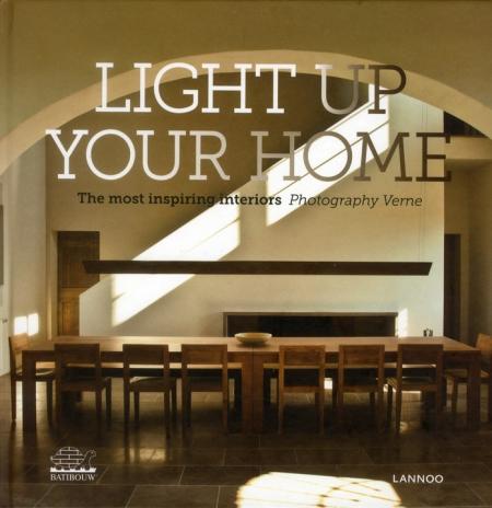обложка книги Light Up Your Home: The Most Inspiring Interiors книга Light Up Your Home: The Most Inspiring Interiors, автор: Eva De Geyter