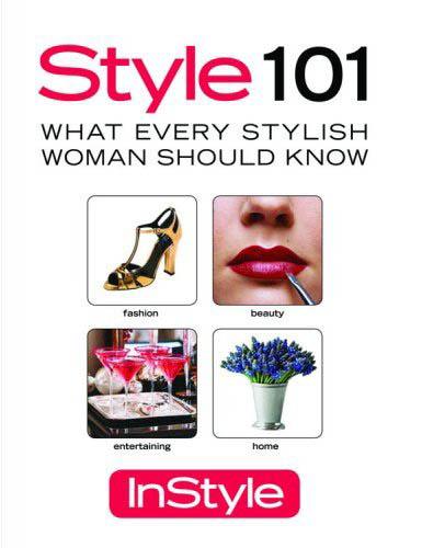 обложка книги In Style. Style 101 книга In Style. Style 101, автор: Instyle Magazine