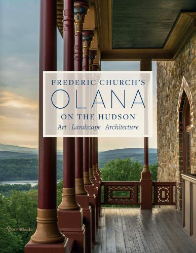 книга Frederic Church's Olana на Hudson: Art, Landscape, Architecture, автор: Edited by Julia B. Rosenbaum and Karen Zukowski, Photographs by Larry Lederman