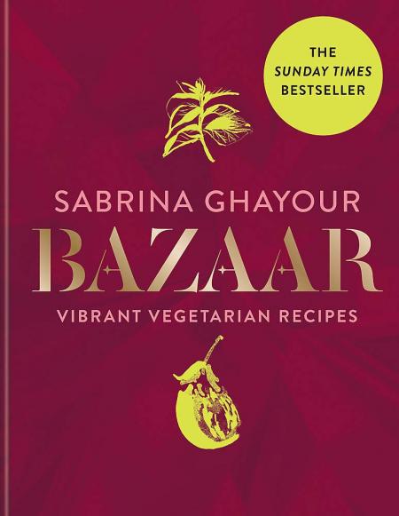 обложка книги Bazaar: Vibrant Vegetarian and Plant-based Recipes: The Sunday Times Bestseller книга Bazaar: Vibrant Vegetarian and Plant-based Recipes: The Sunday Times Bestseller, автор: Sabrina Ghayour