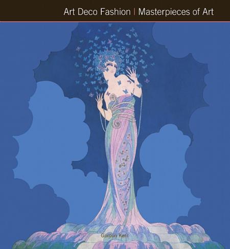 обложка книги Art Deco Fashion: Masterpieces of Art книга Art Deco Fashion: Masterpieces of Art, автор: Gordon Kerr